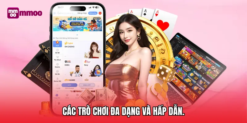 Các trò chơi đa dạng và hấp dẫn